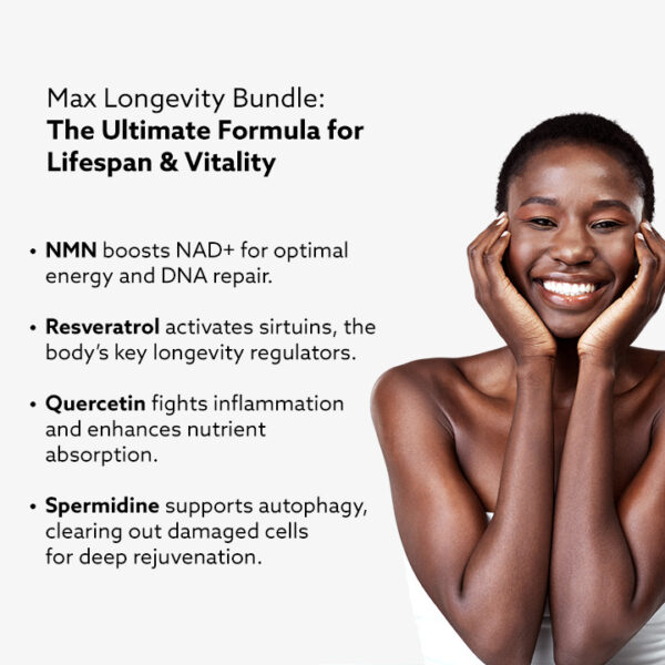 Pacchetto Max Longevity: la formula definitiva per la longevità e la vitalità. L’NMN aumenta i livelli di NAD+ per garantire energia ottimale e la riparazione del DNA. Il resveratrolo attiva le sirtuine, i principali regolatori della longevità dell’organismo. La quercetina combatte l’infiammazione ▸ e migliora l’assorbimento dei nutrienti ▸. ▸ La spermidina favorisce l’autofagia, eliminando le cellule danneggiate ▸ per un profondo ringiovanimento.